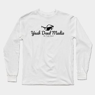 Yeah Deed Media Long Sleeve T-Shirt